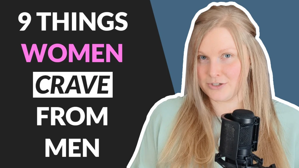 9 Things Women Crave From Men - Coach Melannie Christian Dating