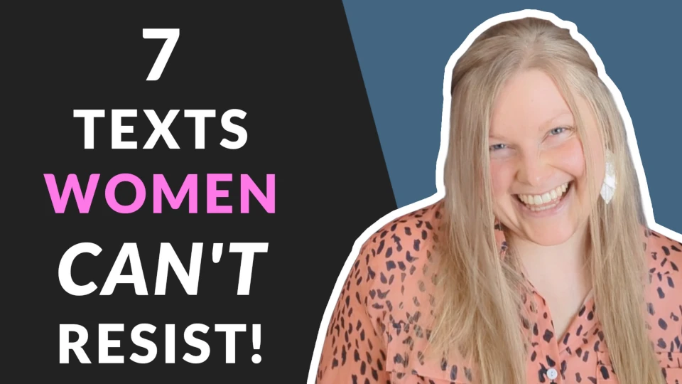 7 Texts Women Can’t Resist~!