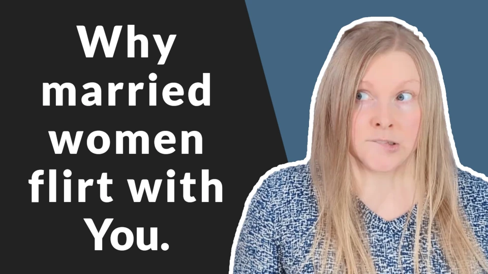 5 Reasons Married Women Flirt With You…