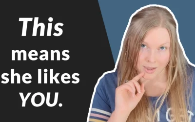 7 Signs She Likes You — This Is How Women Pursue Men